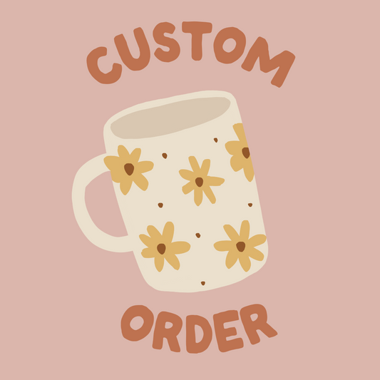 Custom Pre-Order - Mug